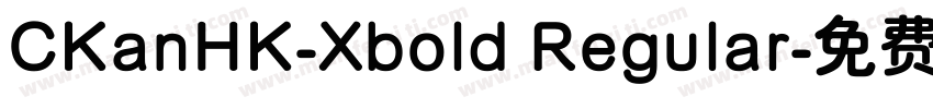 CKanHK-Xbold Regular字体转换